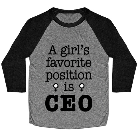 A Girl's Favorite Position is CEO Baseball Tee