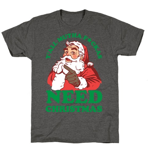 Y'all Mutha F*ckas Need Christmas T-Shirt