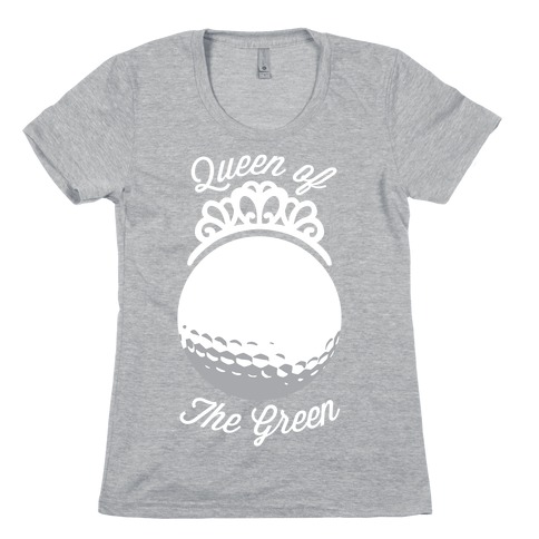 Queen Of The Green (Golf) Womens T-Shirt