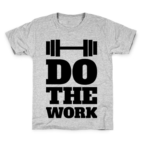 Do The Work Kids T-Shirt