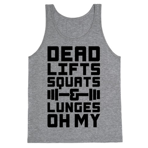 Deadlifts Squats And Lunges Oh My Tank Top