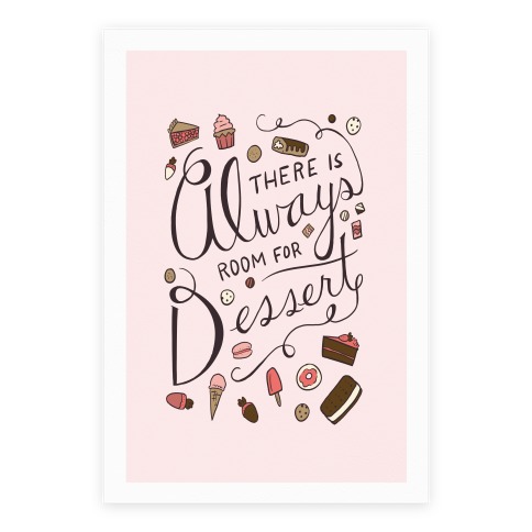 There Is Always Room For Dessert (Pink) Poster