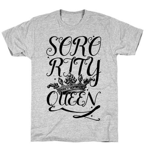 Sorority Queen T-Shirt