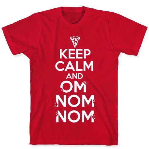 Keep Calm And Om Nom Nom T Shirts Lookhuman