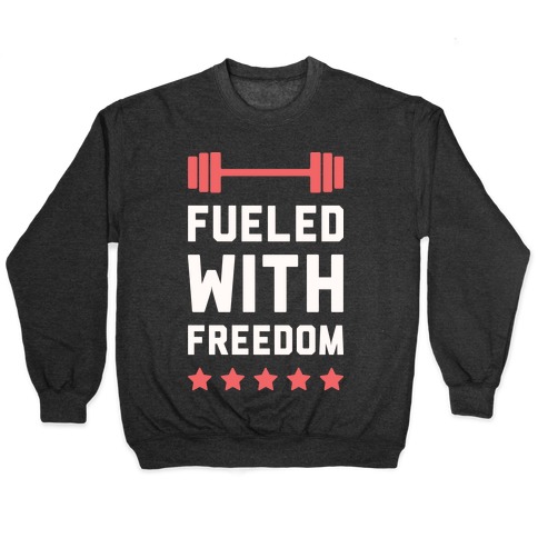 Fueled With Freedom Pullover