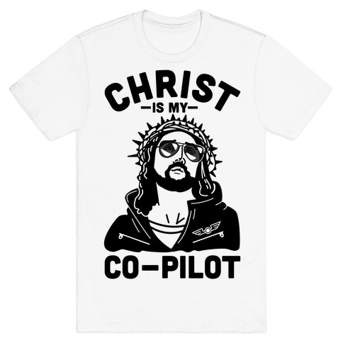 Christ is My Co-Pilot T-Shirt