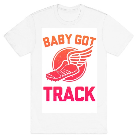 Baby Got Track T-Shirt