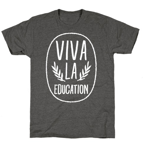 Viva La Education T-Shirt