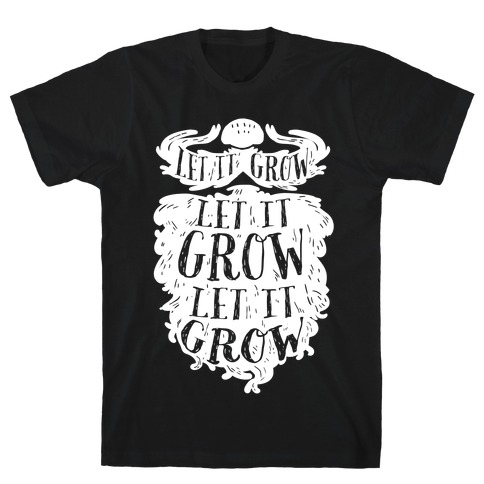 Let It Grow T-Shirt
