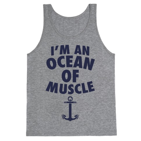 I'm An Ocean Of Muscle Tank Top