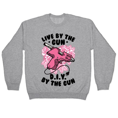 Live By the Gun DIY By the Gun Pullover