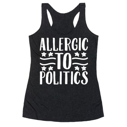 Allergic To Politics Racerback Tank Top