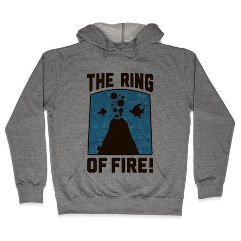 The Ring of Fire Hooded Sweatshirt