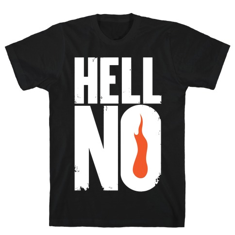 Hell No T-Shirt