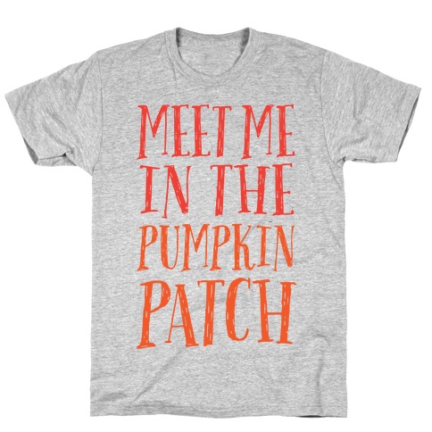 Meet Me In The Pumpkin Patch T-Shirt