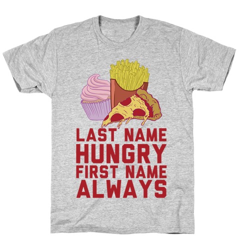 Always Hungry T-Shirt