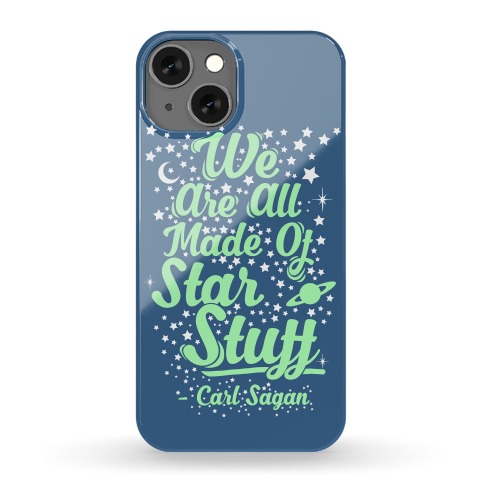 We Are Made Of Starstuff Carl Sagan Quote Phone Case