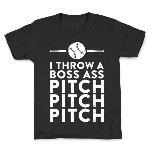 I Throw a Boss Ass Pitch Kids T-Shirt