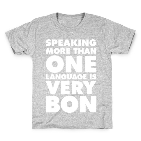 Speaking More Than One Language is Very Bon White Kids T-Shirt