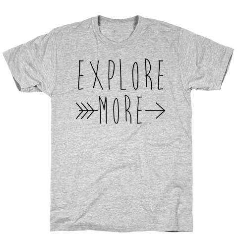 Explore More T-Shirt