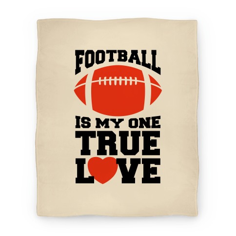 Football Is My One True Love Blanket Blanket