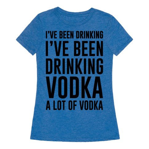 I've Been Drinking I've Been Drinking - TShirt - HUMAN