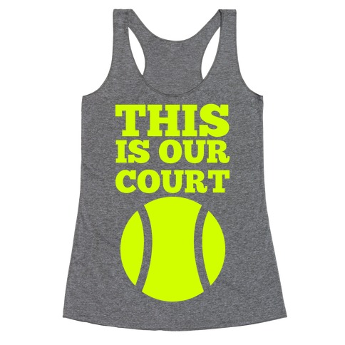 This Is Our Court (Tennis) Racerback Tank Top