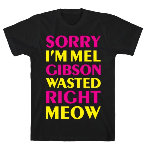 Mel Gibson Wasted T-Shirt