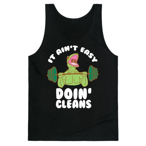 It Aint Easy Doin Cleans Tank Top