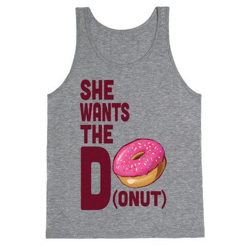 She Wants the D(onut) Tank Tops | LookHUMAN