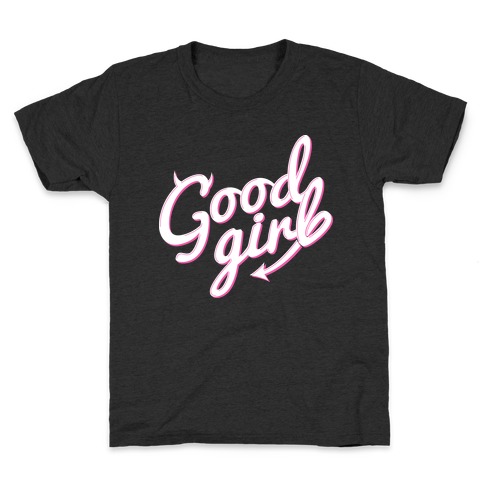 Good Girl Kids T-Shirt