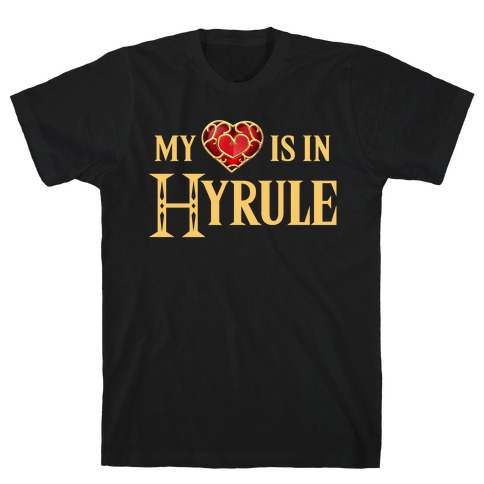 My (Heart) is in Hyrule T-Shirt