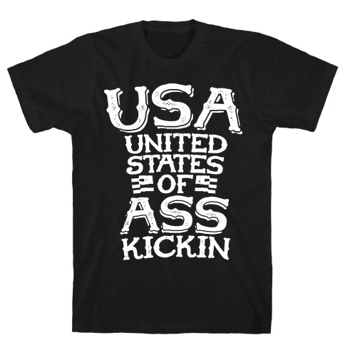 United States of Ass Kickin T-Shirt