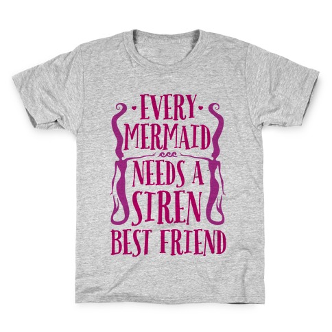 Every Mermaid Needs A Siren Best Friend Kids T-Shirt