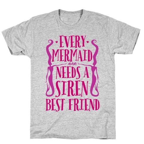 Every Mermaid Needs A Siren Best Friend T-Shirt