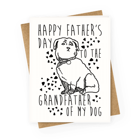 Download Happy Father's Day To The Grandfather Of My Dog - Greeting ...