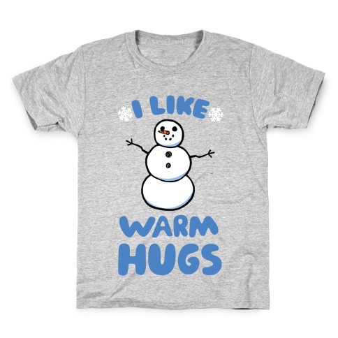 I Like Warm Hugs Kids T-Shirt
