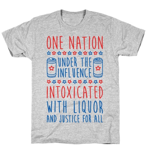 One Nation Under The Influence T-Shirt