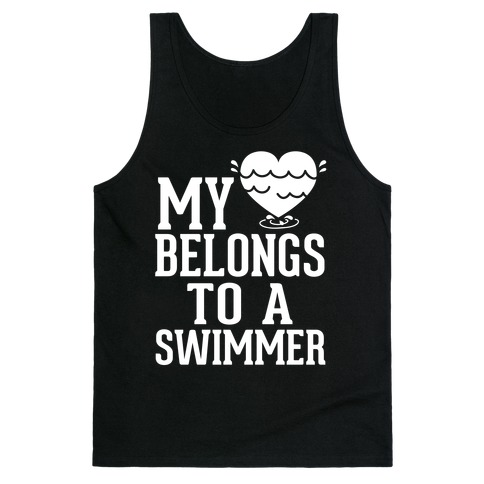 My Heart Belongs To A Swimmer (White Ink) Tank Top