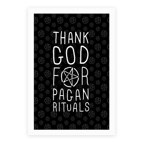 Thank God For Pagan Rituals Poster