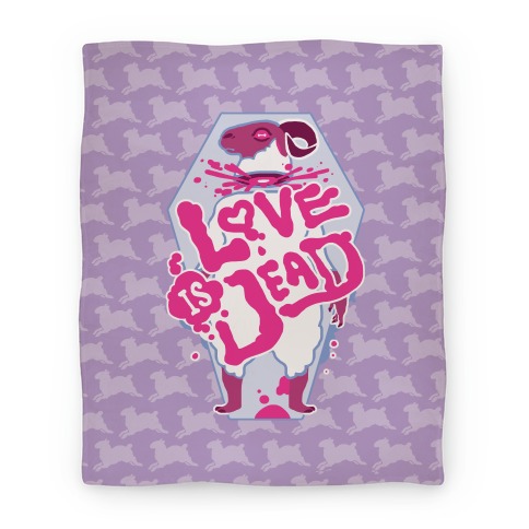 Love Is Dead Blanket