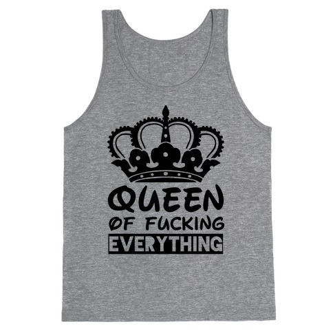 Queen of F***ing Everything Tank Top