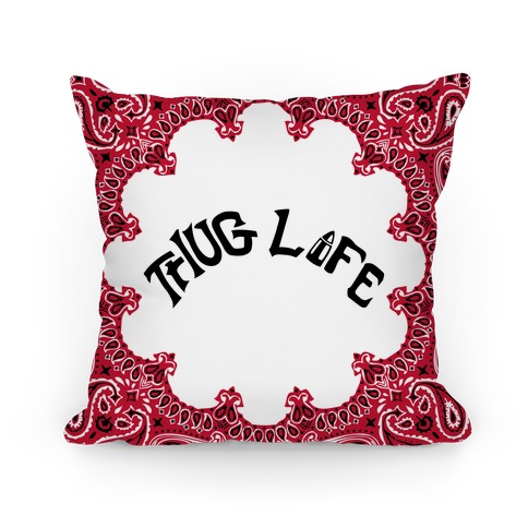 Thug Life Pillow Pillow