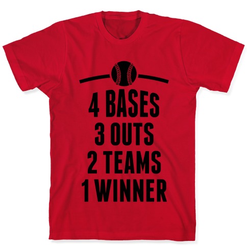 4 Bases, 3 Outs, 2 Teams, 1 Winner (Softball) T-Shirts | LookHUMAN