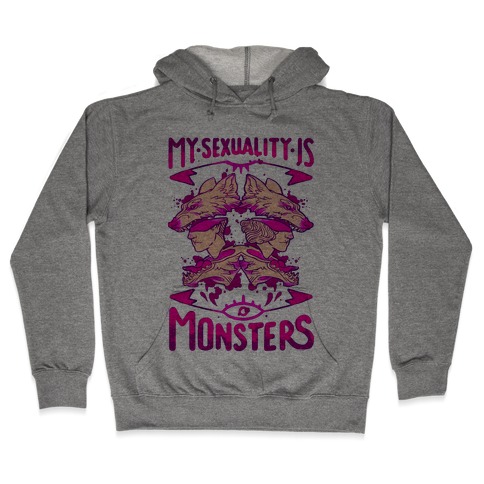 My Sexuality Is Monsters Hooded Sweatshirt