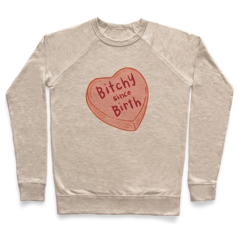 Bitchy Since Birth Pullover