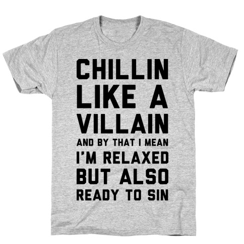 Chillin Like A Villain T-Shirt