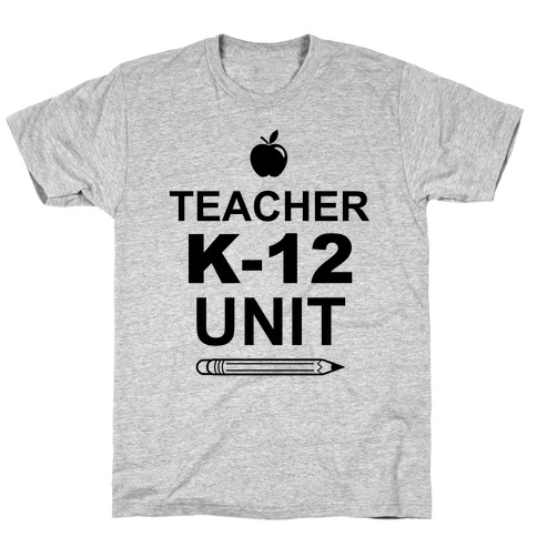 Teacher K-12 Unit T-Shirt