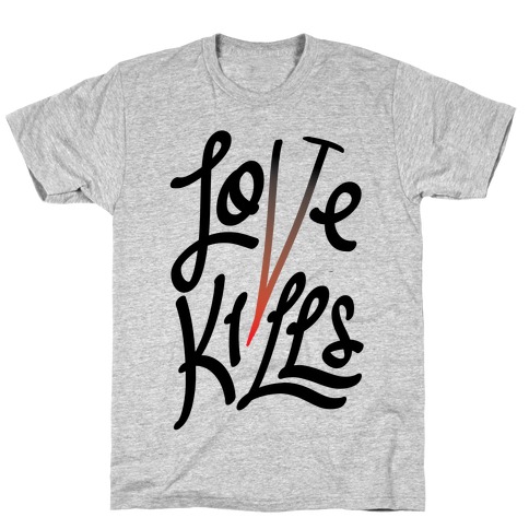 Love Kills T-Shirt