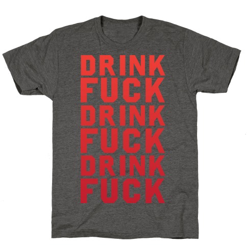 Drink F*** Repeat T-Shirt